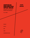 Kate Soper: Orpheus Orchestra Opus Onus monodrama for speaking soprano and orchestra